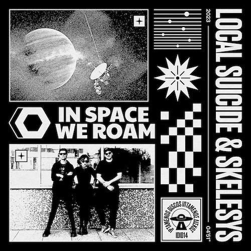 INCOMING : Local Suicide & Skelesys - In Space We Roam #IptamenosDiscos