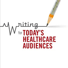 [GET] KINDLE 📜 Writing for Today's Healthcare Audiences by  Robert J. Bonk [EPUB KIN