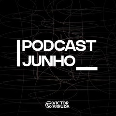 Podcast Junho