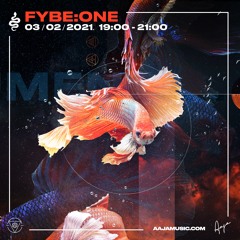 FYBE:ONE - Aaja Music - 03 02 21