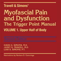 Get EPUB 📂 Myofascial Pain and Dysfunction: The Trigger Point Manual, Vol. 1 - Upper