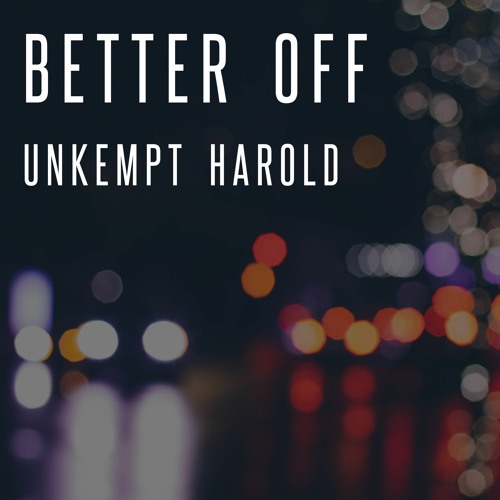 Better Off (Out Now)