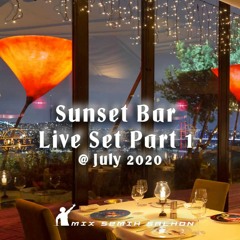 Sunset Bar Live Set Part 1 @ July 2020