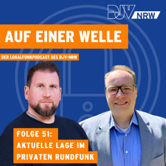 Folge 51 "Auf einer Welle": Aktuelle Lage im privaten Rundfunk