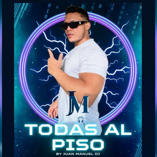 TODAS AL PISO - Juan Manuel DJ.WAV