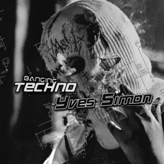 Yves Simon @ Banging Techno sets 332