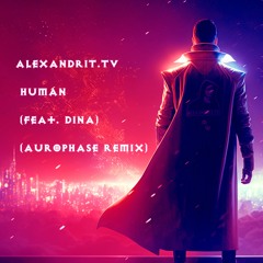 ALEXANDRIT.TV (feat. DINA) - Human (Aurophase Remix)