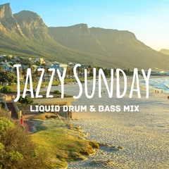 Jazzy Sunday - Liquid Drum & Bass Mix