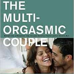 GET PDF EBOOK EPUB KINDLE The Multi-Orgasmic Couple: Sexual Secrets Every Couple Shou