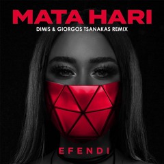 Efendi - Mata Hari (Dimis & Giorgos Tsanakas Remix)