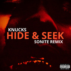 Knucks - Hide & Seek (Sonite Remix)
