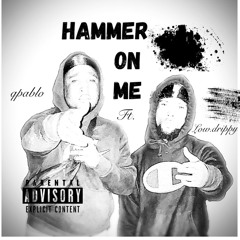 QPablo Hammer On Me (Feat. Low Drippy) official