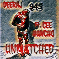 UNMATCHED (Ft. Cee Huncho)
