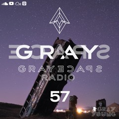 GRAYSPACE Radio #57