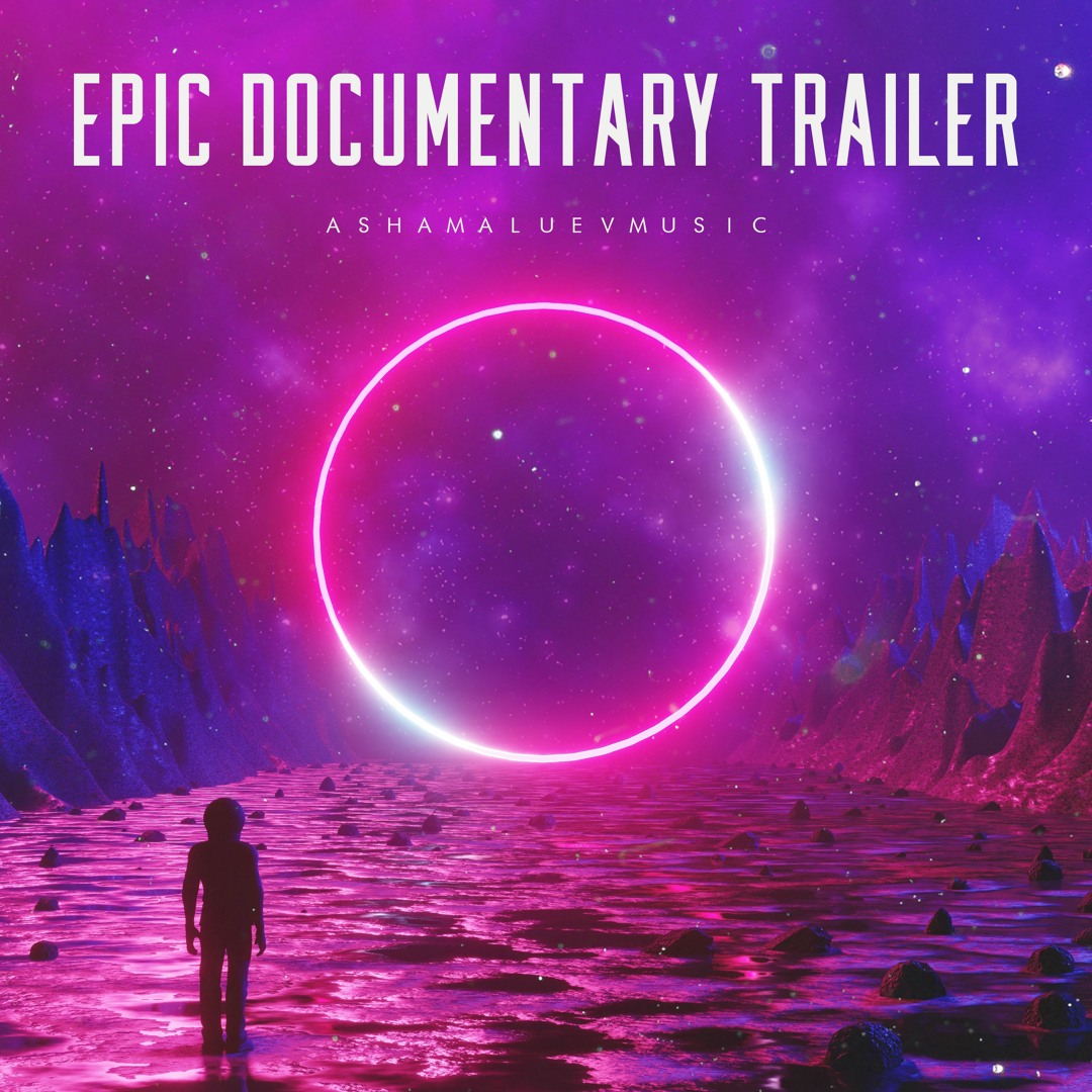 Listen to Epic Documentary Trailer - Thriller and Cinematic Background ...