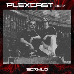 PLEXcast007 - [SCRMLD]