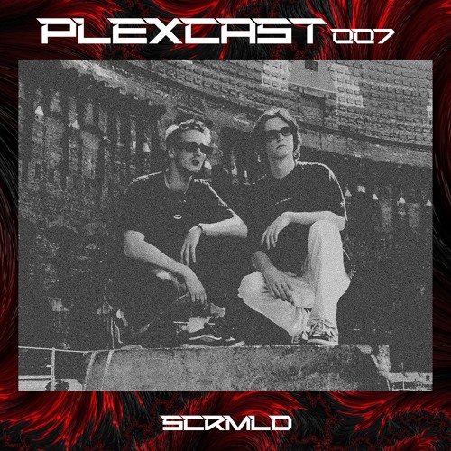 PLEXcast007 - [SCRMLD]