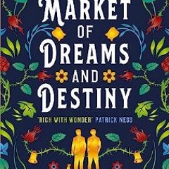 {pdf} 📖 A Market of Dreams and Destiny     Paperback – September 12, 2023 [EBOOK PDF]
