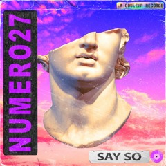 Numero27 - Say So