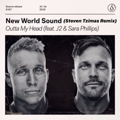 New World Sound Ft. J2 & Sara Phillips - Outta My Head (Steven Tzimas Remix)