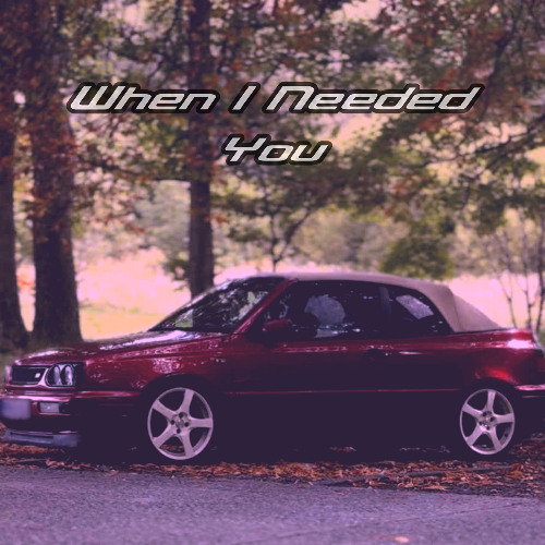 When I Needed You