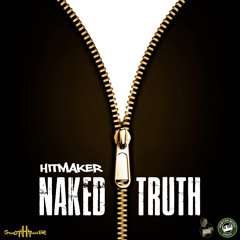Naked Truth[Raw]Hitmakermuzik/Hemtonmusic