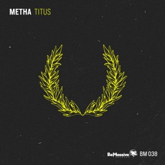 Metha - Titus (Out now on beatport)