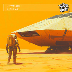 Joymback - In The Air [Future Bass Release]