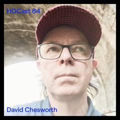 HOCast #64 - David Chesworth
