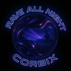 Corbix - Rave All Night | Hardtechno