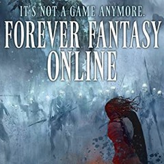 [View] KINDLE PDF EBOOK EPUB Forever Fantasy Online (FFO Book 1) by  Rachel Aaron &  Travis Bach ✔