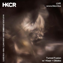 Tunnel Fusion w/  Klaar + Oblaka - 04/07/2025