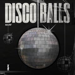 MURF - DISCO BALLS