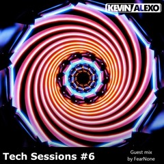 || Tech Sessions #6 by Kevin Alexo || Guest Mix by FearNone