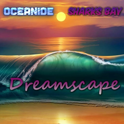 Oceanide & Sharks Bay - Dreamscape