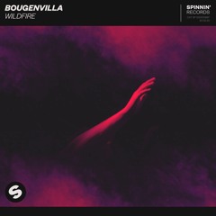 Bougenvilla - Wildfire [OUT NOW]