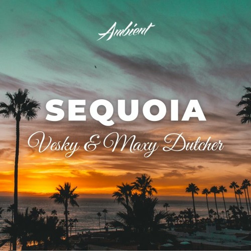 Vesky & Maxy Dutcher - Sequoia