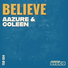 Aazure & Goleen - Believe [TSD 034]