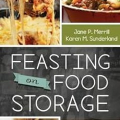 [DOWNLOAD] EBOOK 💕 Feasting on Food Storage: Delicious and Healthy Recipes for Every