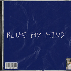 blue my minds