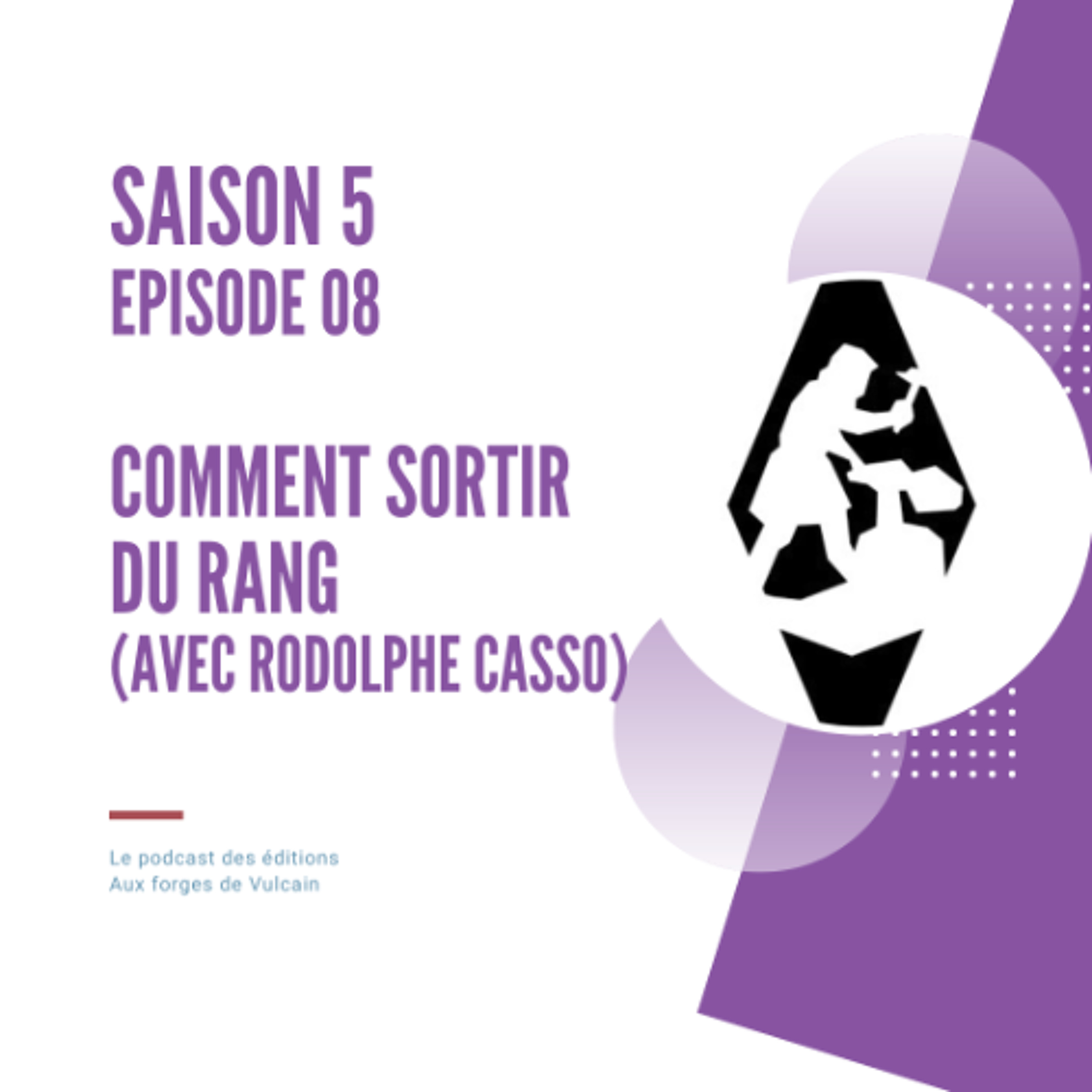 S05EP08 - Comment sortir du rang