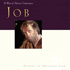 [DOWNLOAD] PDF 📁 Great Lives: Job: A Man of Heroic Endurance (Great Lives from God's