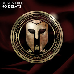 Dustin Hill - No Delays