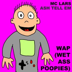 WAP (Wet Ass Poopies) (ft. Ash Tell Em) (Parody of "WAP" by Cardi B & Megan Thee Stallion)