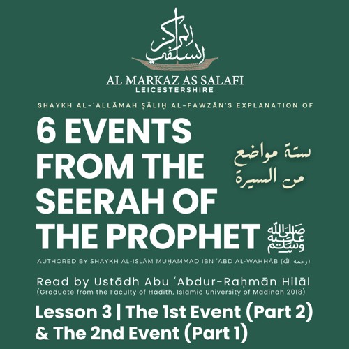 Lesson 3 - Six Events from the Biography of The Prophet [ﷺ] (27.07.2023)