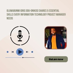 Oluwabunmi Idris Odu - Onikosi: 5 Vital Skills for IT Project Managers