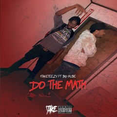 1TakeTeeZy x Big Hube - Do Tha Math