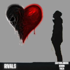 Rivals (ft. Tueza & Berrin)
