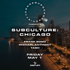 Frank Bono - Live @ Serum (Prysm Main)  05/01/26 - COS: Subculture Chicago