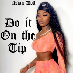 Asian Doll - Do It On The Tip